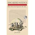 Discarded Science: Ideas That Seemed Good at the Time