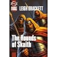 The Book of Skaith Volume 2: The Hounds of Skaith (Planet Stories) (v. 2) by Leigh Brackett and F. Paul Wilson