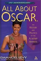All About Oscar: The History and Politics of the Academy Awards