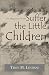Suffer the Little Children: An Allegorical Novel