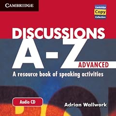 Discussions A-Z Advanced Audio CD: A Resource Book of Speaking Activities (Cambridge Copy Collection)