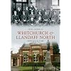Whitchurch & Llandaff North Through Time