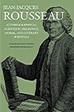 Autobiographical, Scientific, Religious, Moral, and Literary Writings (Collected Writings of Rousseau)