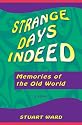 Strange Days Indeed: Memories of the Old World