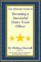 The Ultimate Guide to Becoming a Successful Dance Team Officer
