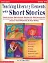 Teaching Literary Elements with Short Stories (Grades 4-8)