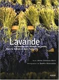 Lavande : La lavande aux champs, au jardin, dans la maison et dans l'assiette