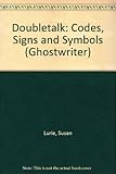 Doubletalk : a Children's Television Workshop book : codes, signs, & symbols