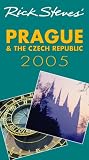 Rick Steves Prague & The Czech Republic 2005 (Rick Steves Prague & the Czech Republic)