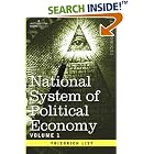 National System of Political Economy - Volume 1: The History by Friedrich List