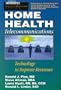 Home Healthcare Telecommunications: Technology to Improve Revenues