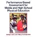 Performance-Based Assessment for Middle and High School Physical Education