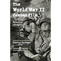 The World War II Combat Film: Anatomy of a Genre