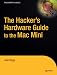 Book The Hackers Hardware Guide to the Mac Mini (Technology in Action)