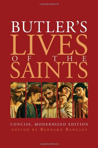 Butler's Lives of the Saints: Concise, Modernized Edition