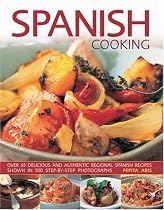 Spanish Cooking: Over 65 Delicious and Authentic Regional Spanish Recipes