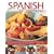 Spanish Cooking: Over 65 Delicious and Authentic Regional Spanish Recipes