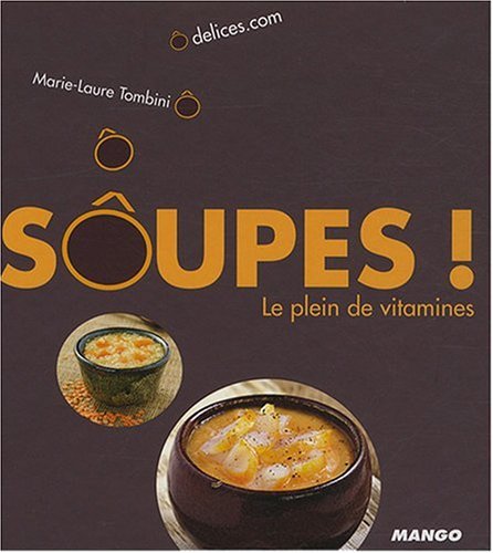 Soupes ! : Le plein de vitamines