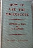 How to use the microscope : a guide for the novice