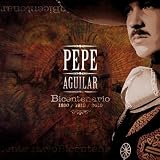 Pepe Aguilar Bicentenario 1810 / 1910 / 2010