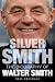 Book Silversmith: A Biography of Walter Smith