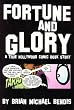 Fortune & Glory: A True Hollywood Comic Book Story