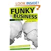 Funky Business Forever: How to Enjoy Capitalism (Financial Times Series)