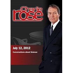 Charlie Rose - Conversations about Science (July 12, 2012)