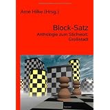 Block-Satz: Anthologie zum Stichwort: Gro�stadtvon "Arne Hilke"