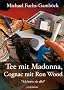 Tee mit Madonna, Cognac mit Ron Wood:  Ich hatte sie alle!