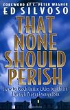 That None Should Perish: How to Reach Entire Cities for Christ Through Prayer Evangelism
