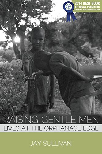 raising gentle men lives at the orphanage edge