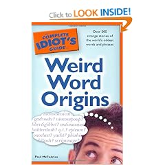 Complete Idiots Guide To Weird Word Origins
