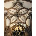 Renaissance Gothic: Architecture and the Arts in Northern Europe, 1470-1540