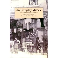 An Everyday miracle: Yiddish culture in Montreal