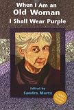 Review Papier-Mache Press,U.S.  / When I Am an Old Woman I Shall Wear Purple