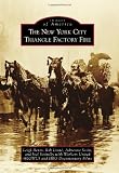 The New York City Triangle Factory Fire (Images of America Series)