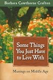 Some Things You Just Have To Live With: Musings On Middle Age