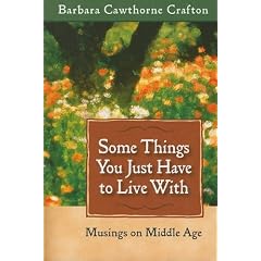 Some Things You Just Have to Live with: Musings on Middle Age