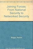 Joining forces : from national security to networked security