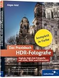 Das Praxisbuch HDR-Fotografie: Digitale High-End-Fotografie mit DRI, RAW und Panoramen