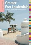 Insiders' Guide to Greater Fort Lauderdale: Fort Lauderdale, Hollywood, Pompano, Dania & Deerfield Beaches (Insiders' Guide Series)