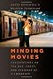 Minding Movies: Observations on the Art, Craft, and Business of Filmmaking
