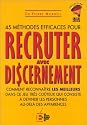 45 méthodes efficaces pour recruter avec discernement