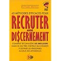 45 m�thodes efficaces pour recruter avec discernement
