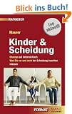 Kinder & Scheidung: Obsorge auf �sterreichisch. Was Sie vor und nach der Scheidung beachten m�ssen
