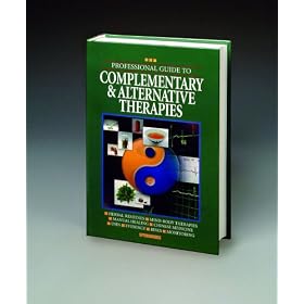 Professional Guide to Complementary + Alternative Therapies by 
