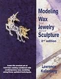 Modeling in Wax for Jewelry and Sculpture
