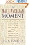 Machiavellian Moment: Florentine Political Thought and the Atlantic Republican Tradition