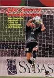 The Soccer Goalkeeper: The Complete Practical Guide for Goalkeepers and Coaches